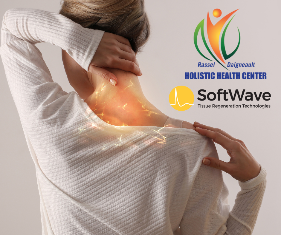 Neck Pain Relief with SoftWave Therapy at Rassel-Daigneault Holistic Health Center in Lansing, MI