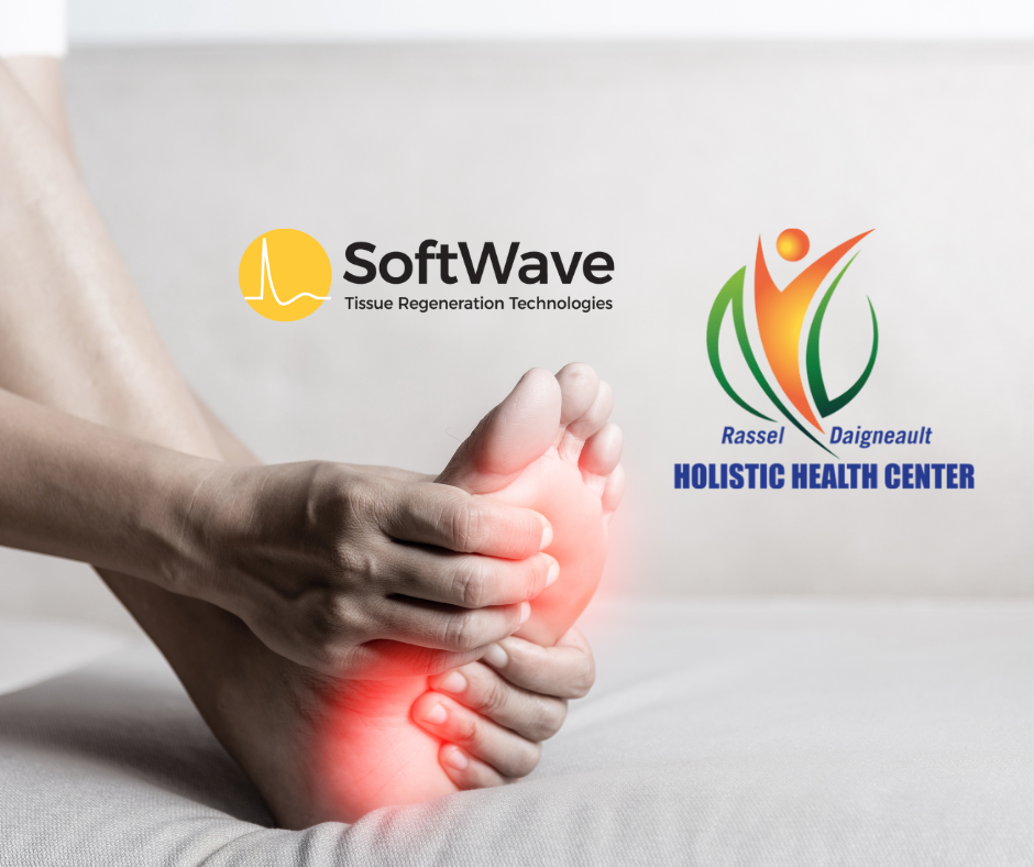 Peripheral Neuropathy Pain Relief: SoftWave Therapy, Red Light Therapy and Chiropractic at Rassel-Daigneault Holistic Health Center